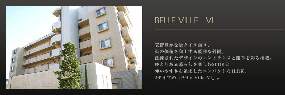 BELLE VILLE VI